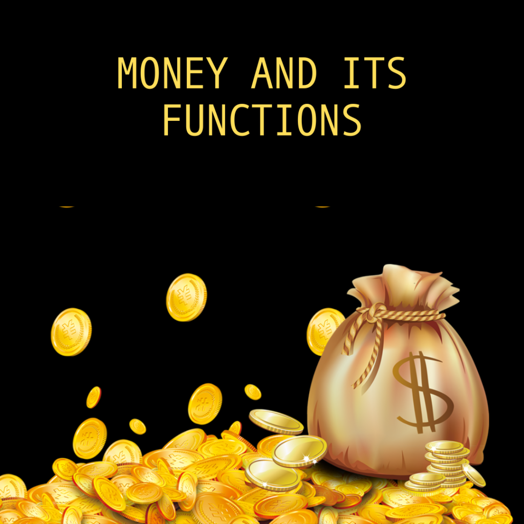Money and Its Functions