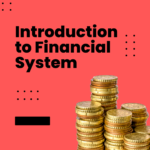 Introduction To Financial System