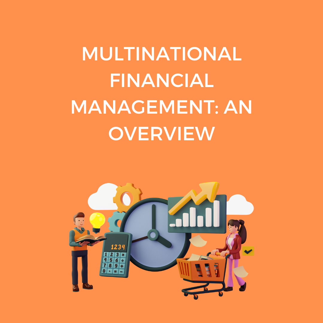 Multinational Financial Management: Overview