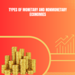 Types of Monetary and Nonmonetary Economies