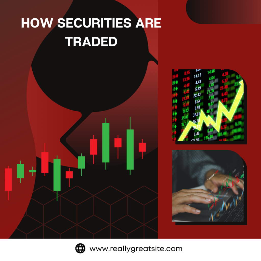 How Securities are Traded